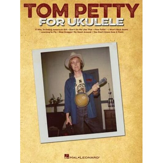Tom Petty for Ukulele, Tom Petty