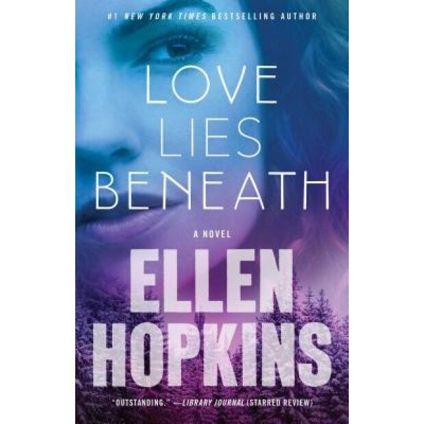 Love Lies Beneath, Ellen Hopkins (Author)