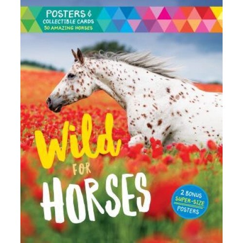 Wild for Horses: Posters and Collectible Cards Featuring 50 Amazing Horses, Editors of Storey Publishing (Author)