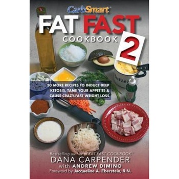Fat Fast Cookbook 2: 50 More Low-Carb High-Fat Recipes to Induce Deep Ketosis, Tame Your Appetite, Cause Crazy-Fast Weight Loss, Improve Me, Dana Carpender (Author) Fat Fast Cookbook 2: 50 More Low-Carb High-Fat Recipes to Induce Deep Ketosis, Tame Your Appetite, Cause Crazy-Fast Weight Loss, Improve Me, Dana Carpender (Author)
