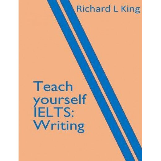 Teach Yourself Ielts Writing, Richard L. King (Author)