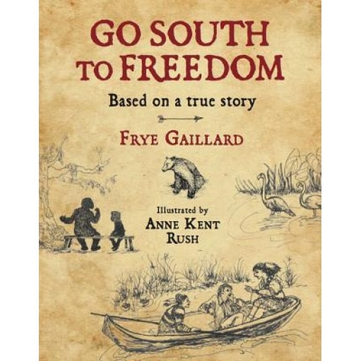 Go South to Freedom, Frye Gaillard (Author)