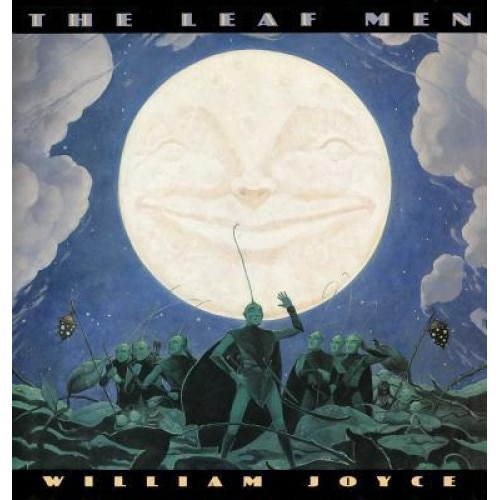 The Leaf Men: And the Brave Good Bugs, William Joyce (Author)