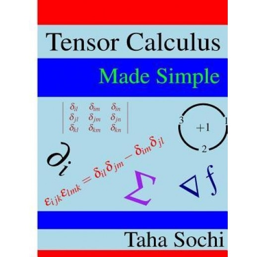 Tensor Calculus Made Simple, Dr Taha Sochi (Author)