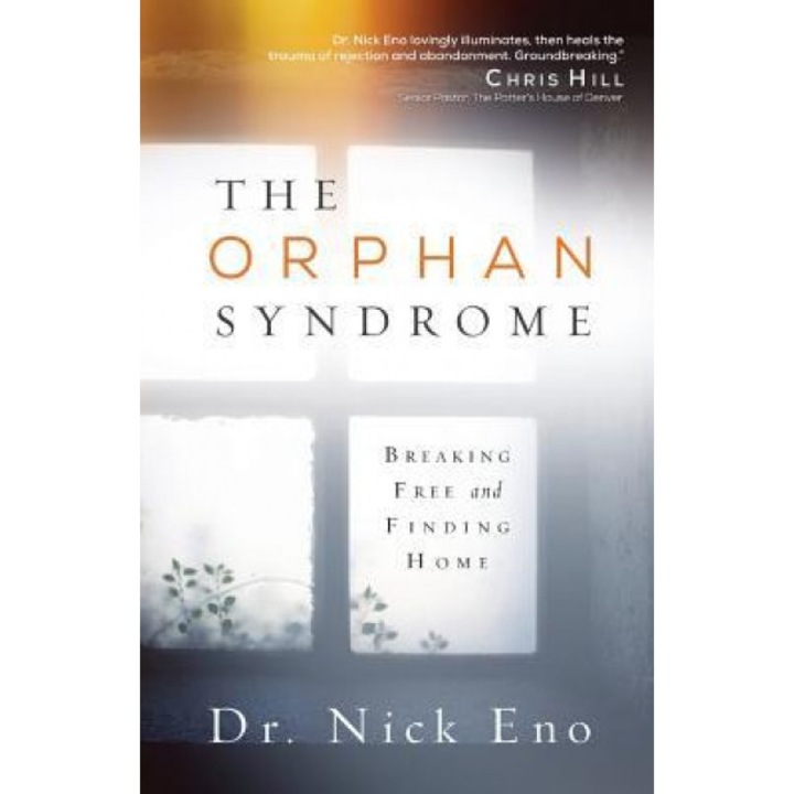 The Orphan Syndrome: Breaking Free and Finding Home, Nick Eno (Author)