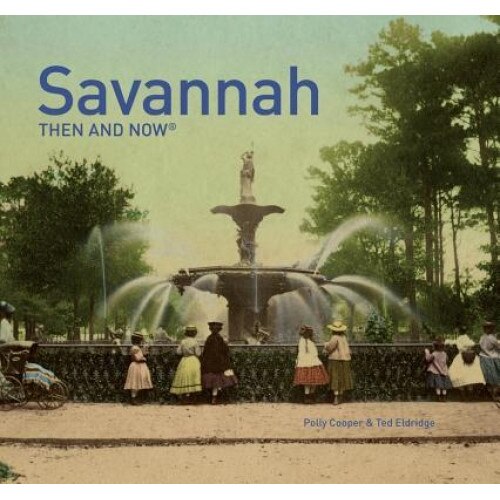 Savannah: Then and Now(r), Paul Cooper (Author)