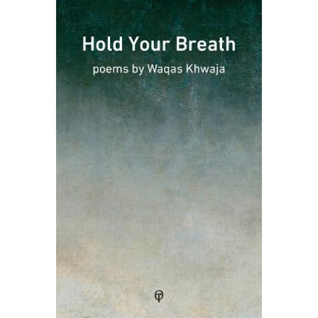 Hold Your Breath, Waqas Khwaja (Author)
