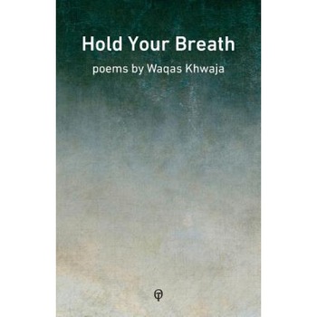 Hold Your Breath, Waqas Khwaja (Author) Hold Your Breath, Waqas Khwaja (Author)