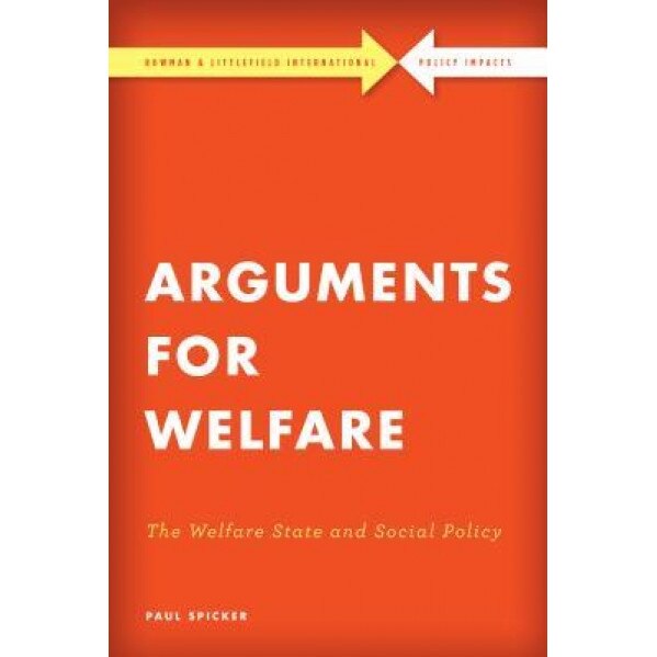 Arguments for Welfare: The Welfare State and Social Policy, Paul Spicker (Author)