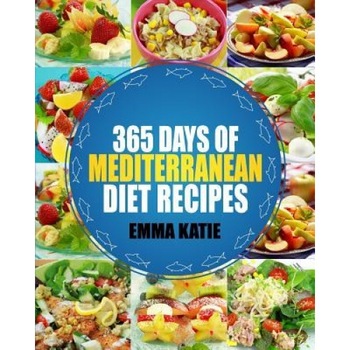 Mediterranean: 365 Days of Mediterranean Diet Recipes (Mediterranean Diet Cookbook, Mediterranean Diet for Beginners, Mediterranean C, Emma Katie (Author) Mediterranean: 365 Days of Mediterranean Diet Recipes (Mediterranean Diet Cookbook, Mediterranean Diet for Beginners, Mediterranean C, Emma Katie (Author)