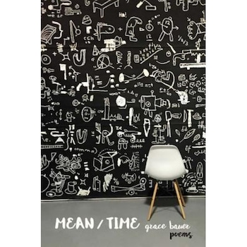 Mean/Time: Poems, Grace Bauer (Author) Mean/Time: Poems, Grace Bauer (Author)