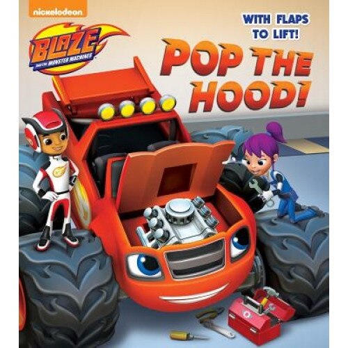 Pop the Hood! (Blaze and the Monster Machines), Random House (Author)
