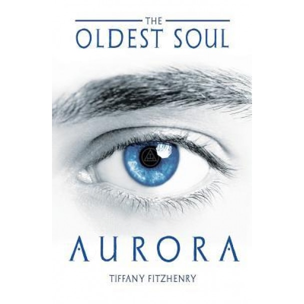 The Oldest Soul - Aurora, Tiffany Fitzhenry (Author)