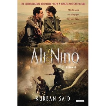 Ali and Nino: A Love Story, Kurban Said (Author) Ali and Nino: A Love Story, Kurban Said (Author)