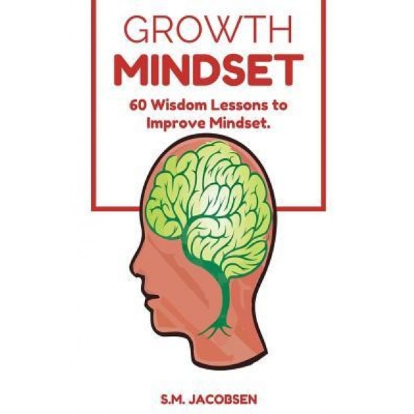 Growth Mindset: 60 Wisdom Lessons to Improve Mindset, Sharif Jacobsen (Author)