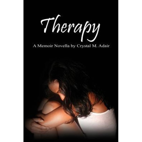Therapy: A Memoir Novella by Crystal M. Adair, Crystal M. Adair (Author)