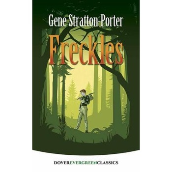 Freckles, Gene Stratton-Porter (Author) Freckles, Gene Stratton-Porter (Author)