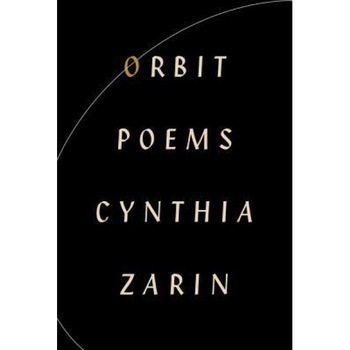 Orbit: Poems, Cynthia Zarin (Author) Orbit: Poems, Cynthia Zarin (Author)