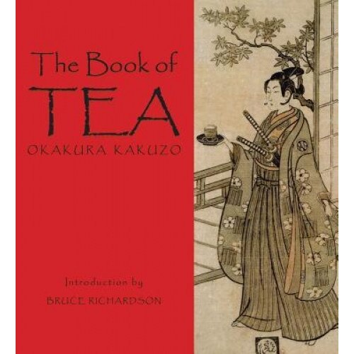 The Book of Tea, Okakura Kakuzo (Author)