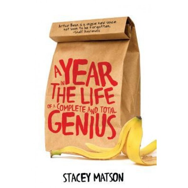 A Year in the Life of a Complete and Total Genius, Stacey Matson (Author)