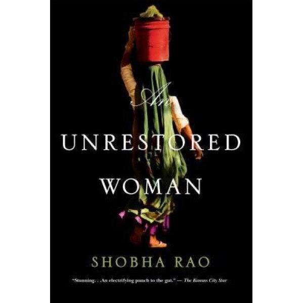 An Unrestored Woman, Shobha Rao (Author)