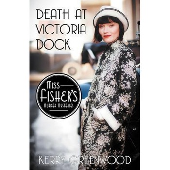 Death at Victoria Dock, Kerry Greenwood (Author) Death at Victoria Dock, Kerry Greenwood (Author)