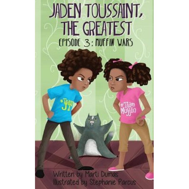 Jaden Toussaint, the Greatest Episode 3: Muffin Wars, Marti Dumas (Author)