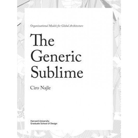 The Generic Sublime, Ciro Najle (Editor)