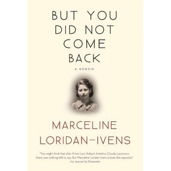 But You Did Not Come Back: A Memoir, Marceline Loridan-Ivens (Author)