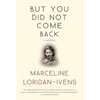 But You Did Not Come Back: A Memoir, Marceline Loridan-Ivens (Author) But You Did Not Come Back: A Memoir, Marceline Loridan-Ivens (Author)