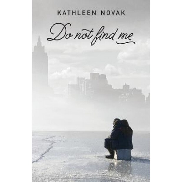 Do Not Find Me, Kathleen Novak (Author)