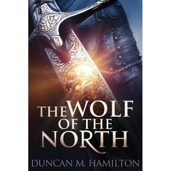 The Wolf of the North: Wolf of the North Book 1, Duncan M. Hamilton (Author)