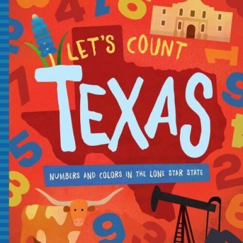 Let's Count Texas: Numbers and Colors in the Lone Star State, David W. Miles (Illustrator)
