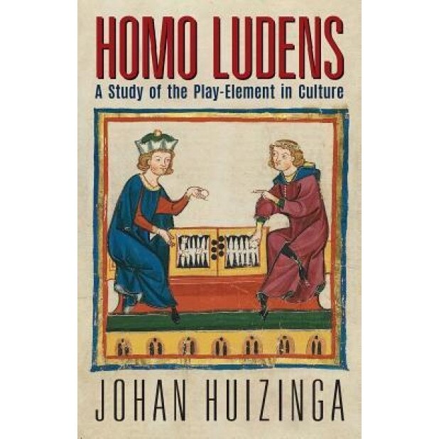 Homo Ludens: A Study of the Play-Element in Culture, Johan Huizinga (Author)