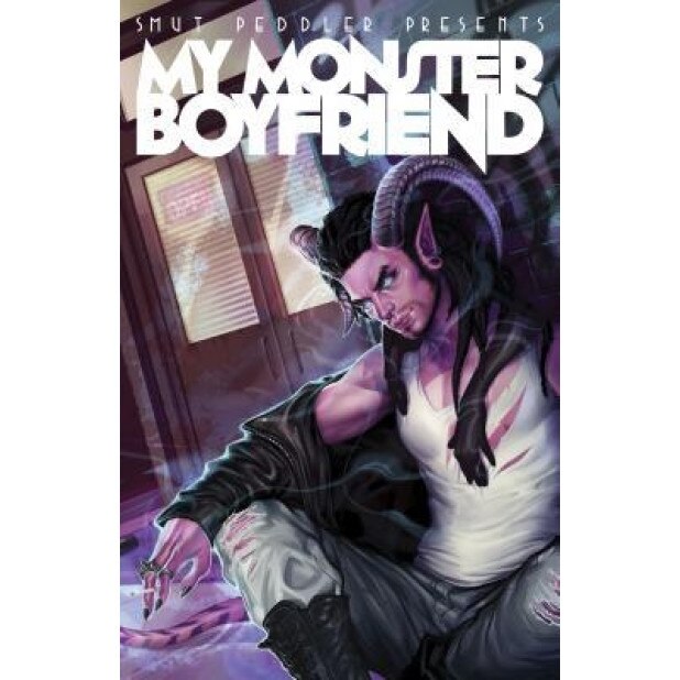 Smut Peddler Presents: My Monster Boyfriend, C. Spike Trotman (Editor)
