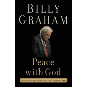 Peace with God: The Secret of Happiness, Billy Graham (Author) Peace with God: The Secret of Happiness, Billy Graham (Author)