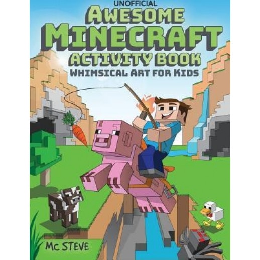 Awesome Minecraft Activity Book: Whimsical Art for Kids, MC Steve (Author)