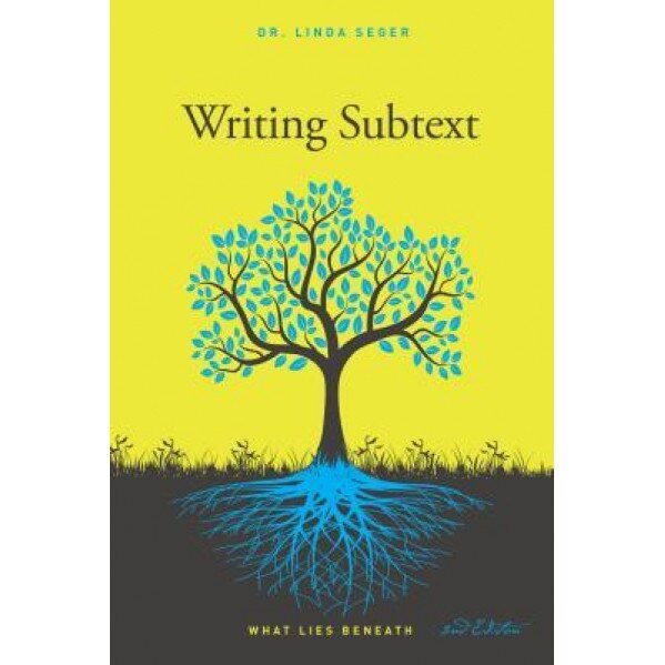 Writing Subtext: What Lies Beneath, Linda Seger (Author)