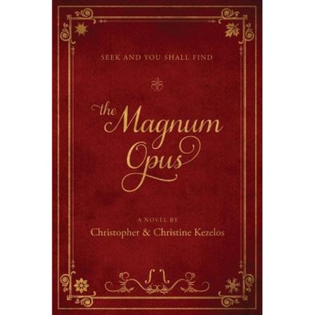 The Magnum Opus Seek And You Shall Find Christine Kezelos Author Emag Ro
