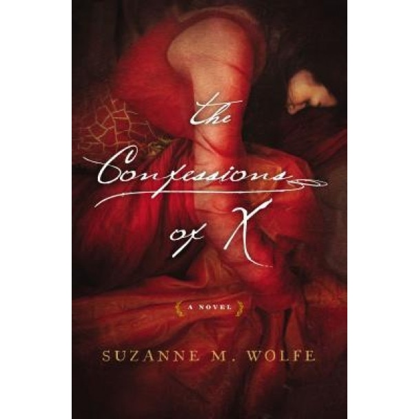 The Confessions of X, Suzanne M. Wolfe (Author)