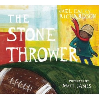 The Stone Thrower, Jael Ealey Richardson (Author) The Stone Thrower, Jael Ealey Richardson (Author)