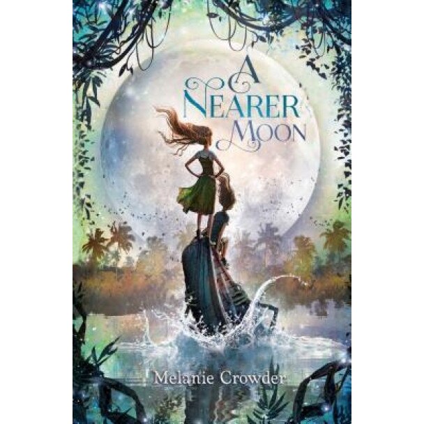 A Nearer Moon, Melanie Crowder (Author)