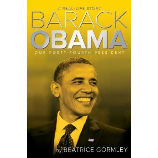 Barack Obama: Our Forty-Fourth President, Beatrice Gormley (Author)