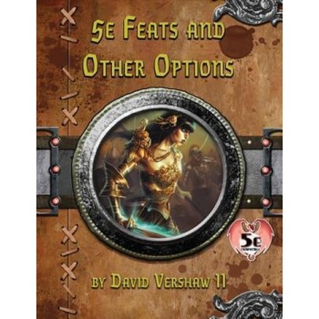 5e Feats and Other Options: Dungeons and Dragons 5e, David Vershaw II (Author) 5e Feats and Other Options: Dungeons and Dragons 5e, David Vershaw II (Author)