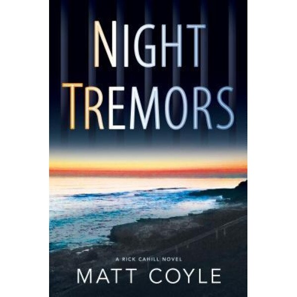 Night Tremors: A Rick Cahill Novel, Matt Coyle (Author)