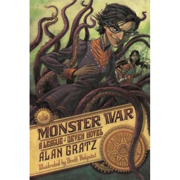 The Monster War: A League of Seven Novel, Alan Gratz (Author)