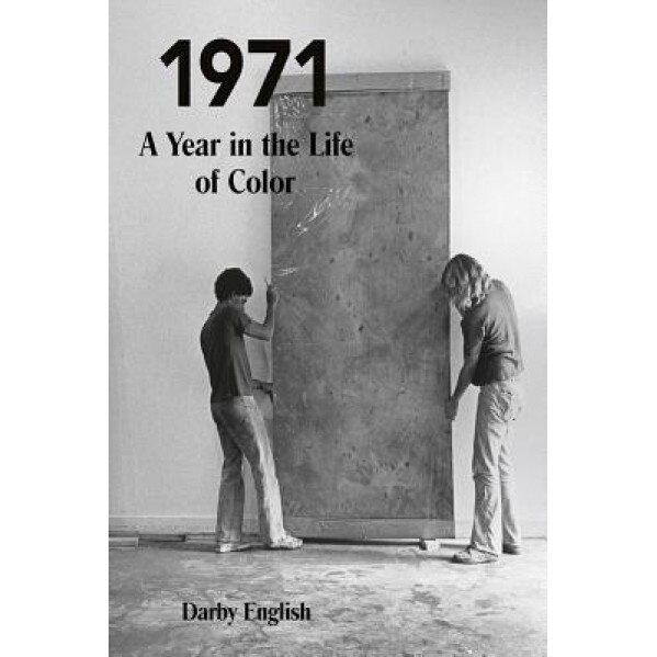 1971: A Year in the Life of Color, Darby English (Author)