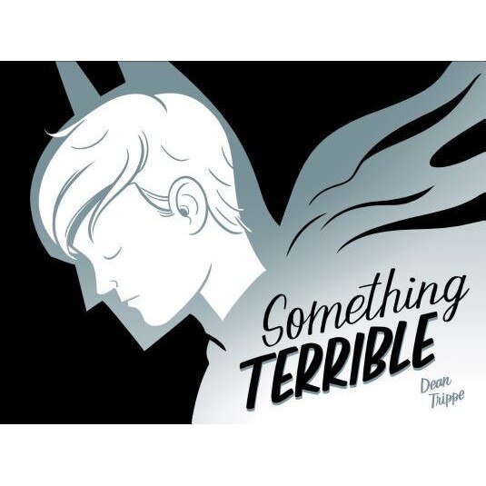 Something Terrible, Dean Trippe (Illustrator)