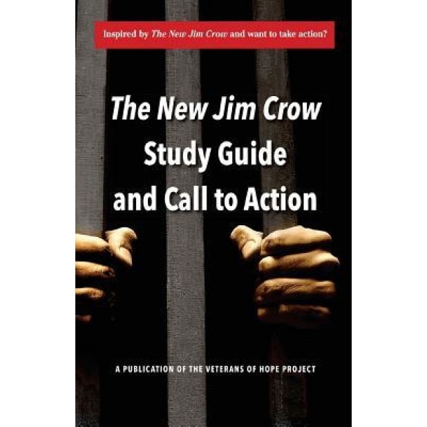 The New Jim Crow Study Guide and Call to Action, Veterans Of Hope (Author)