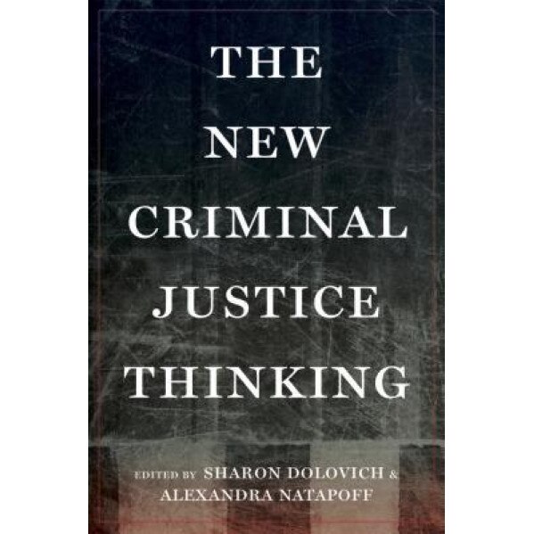 The New Criminal Justice Thinking, Sharon Dolovich (Editor)
